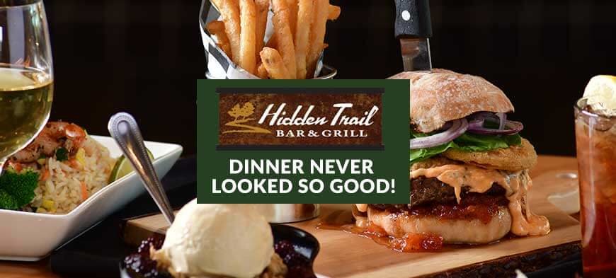 Hidden Trail Bar & Grill Dinner never looked so good!